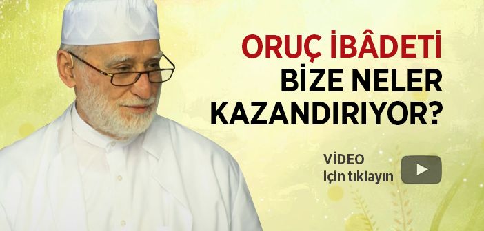 Oruç İbâdeti Bize Neler Kazandırıyor?