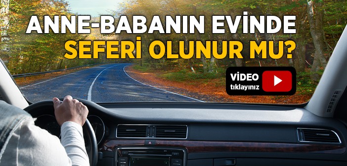 Ana Babanın Evinde Seferi Olunur mu?