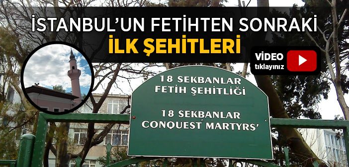 İstanbul'un Fetihten Sonraki İlk Şehitleri