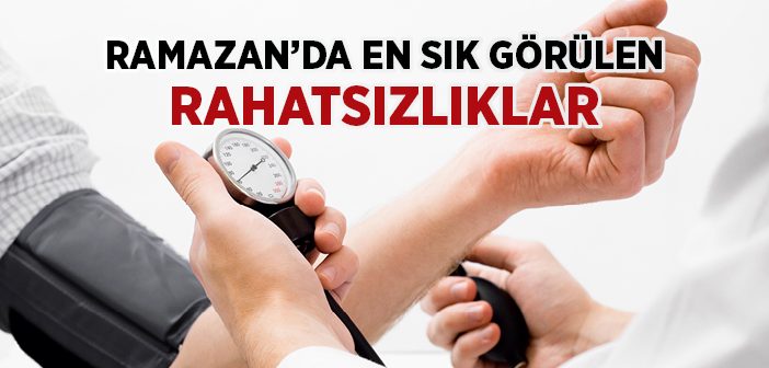 Ramazan'da En Sık Görülen Hastalıklar