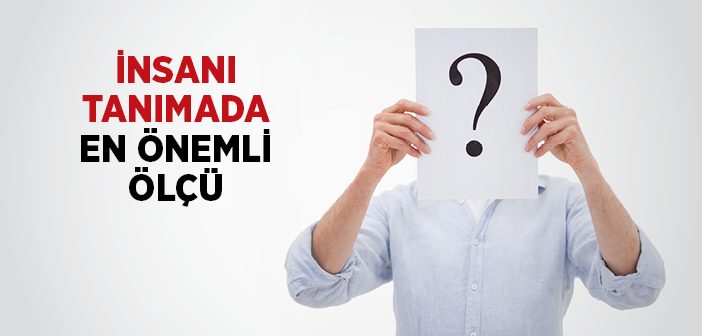 Bir İnsanı Nasıl Tanırız?