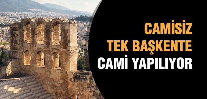 Avrupa'nın Camisiz Tek Başkentine Cami Yapılacak