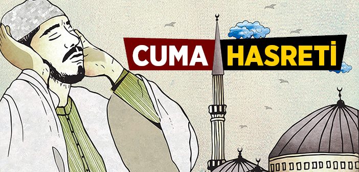 Bir Hak Dostunun Cuma Hasreti