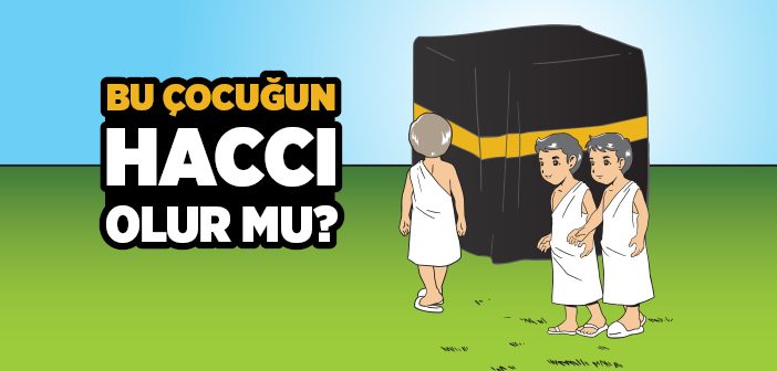 Çocuğun Hacca Gitmesi