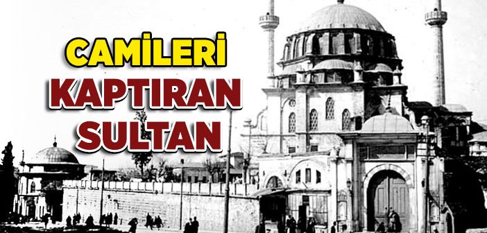 Camileri Kaptıran Sultan