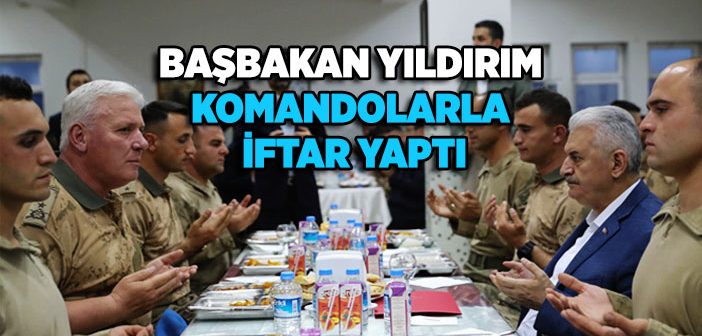 Başbakan Yıldırım Komandolarla İftar Yaptı