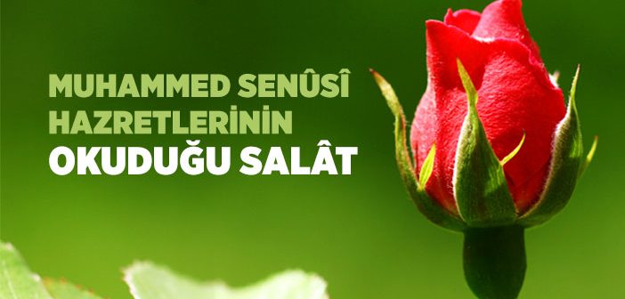 Muhammed Senusi Hazretlerinin Okuduğu Salat