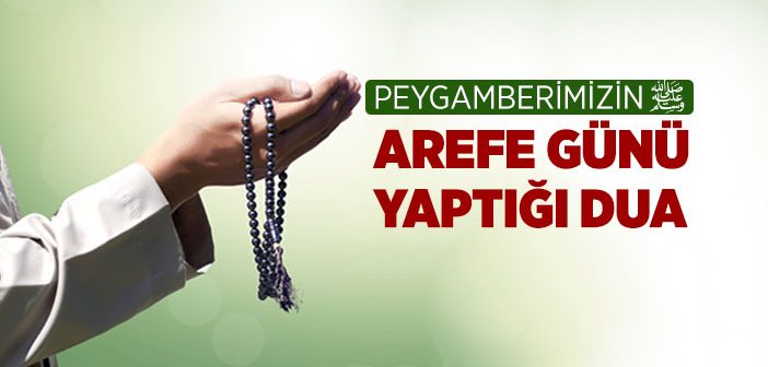 Arefe Günü Duası - Arefe günü okunacak dua