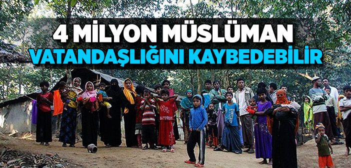 4 Milyon Müslüman Vatadandaşlığını Kaybedebilir