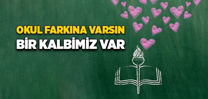 Okul Farkına Varsın: Bir Kalbimiz Var