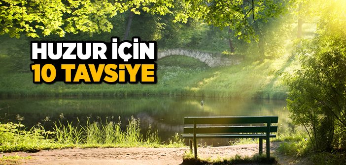 Huzur İçin 10 Tavsiye