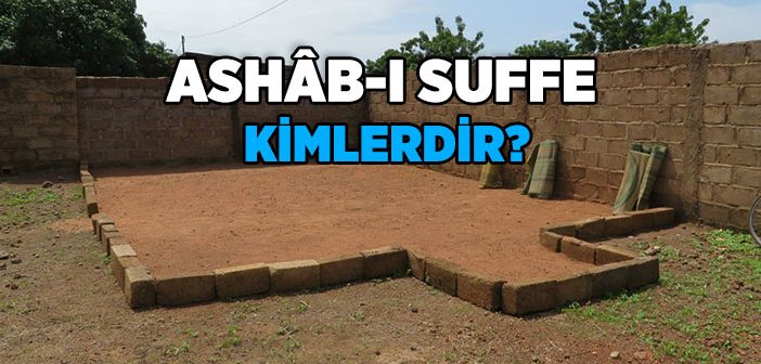 Ashâb-ı Suffe Nedir, Kime Denir?