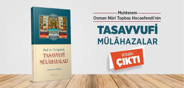 Tasavvufi Mülâhazalar Çıktı