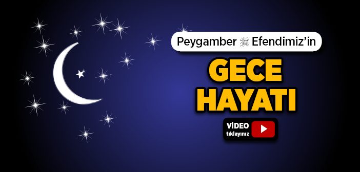 Peygamber Efendimiz'in Gece Hayatı