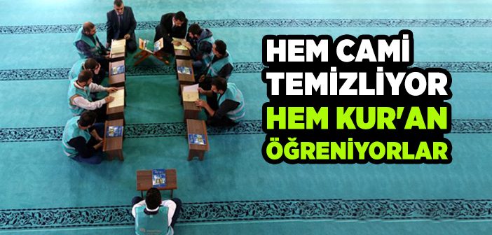 Hem Cami Temizliyor Hem Kur’an Öğreniyorlar