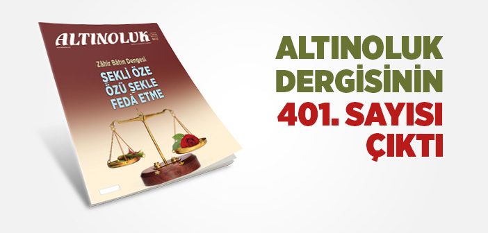 Altınoluk Dergisinin Temmuz 2019 Sayısı Çıktı