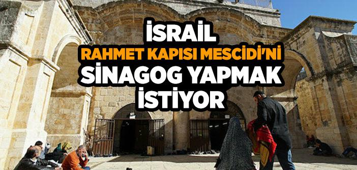 İsrail Rahmet Kapısı Mescidi'ni Sinagog Yapmak İstiyor