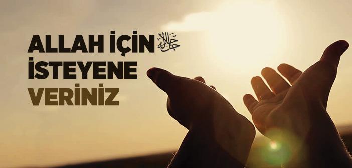 Allah İçin İsteyene Veriniz Hadisi