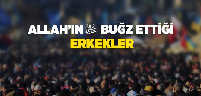 Allah’ın Buğz Ettiği Erkekler