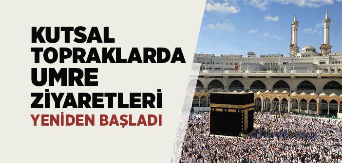 Kutsal Topraklarda Umre Ziyaretleri Yeniden Başladı