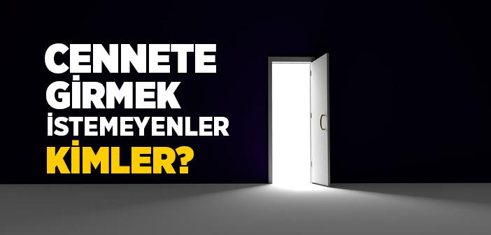 “İstemeyenler Dışında, Ümmetimin Tamamı Cennete Girer” Hadisi