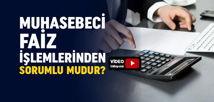 Muhasebeci Faiz İşlemlerinden Sorumlu mudur?