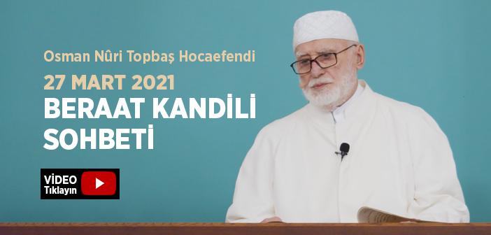 Osman Nûri Topbaş Hocaefendi 22 Mart 2021 Sohbeti