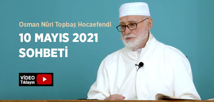 Osman Nûri Topbaş Hocaefendi 10 Mayıs 2021 Sohbeti