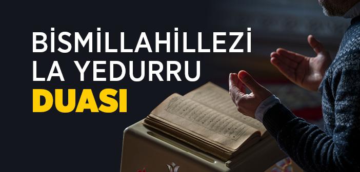 Bismillahillezi La Yedurru Duası Arapça Okunuşu Yazılışı ve Anlamı