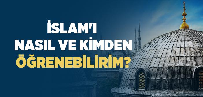 İslam’ı Nasıl Öğrenebilirim?