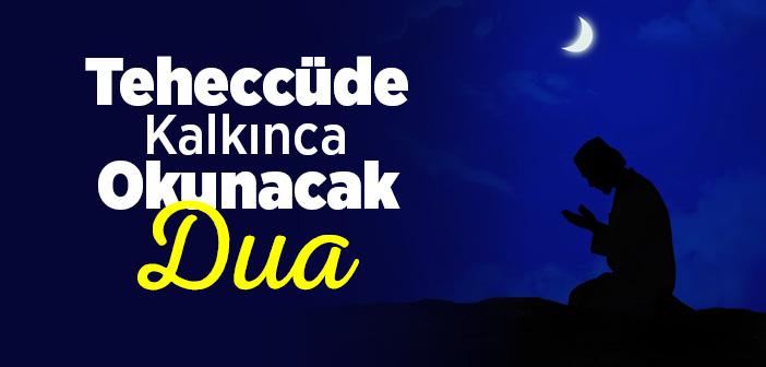 Teheccüde Kalkınca Okunacak Dua