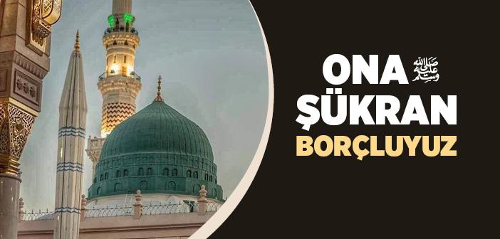 Ona Şükran Borçluyuz