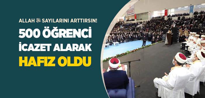 Amasya'da Büyük İcazet, 500 Öğrenci Hafız Oldu