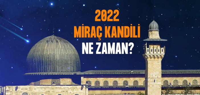 2022 Miraç Kandili Ne Zaman?