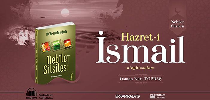 Hz. İsmail'in (a.s.) Hayatı Dinle