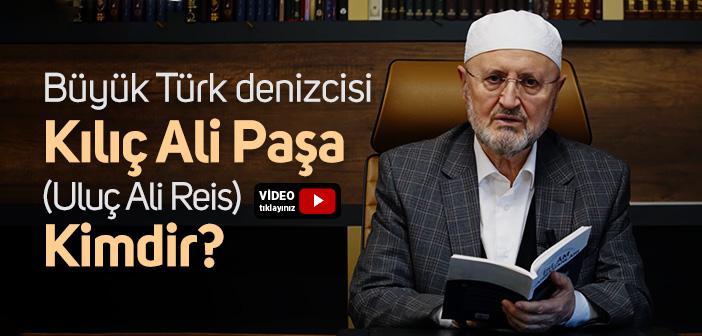 Kılıç Ali Paşa (Uluç Ali Reis) Kimdir?