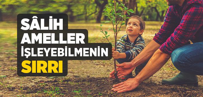 Sâlih Ameller İşleyebilmenin Sırrı