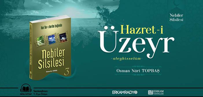 Hz. Üzeyir'in (a.s.) Hayatı Dinle