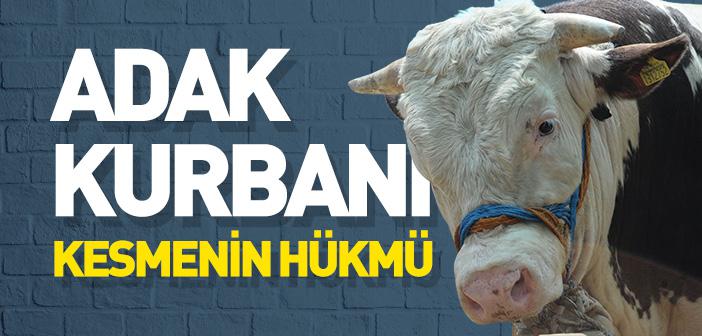 Adak Kurbanı Kesmenin Hükmü Nedir?