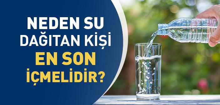 "Halka Su Dağıtan Kimse, Suyu En Sonra İçer" Hadisi