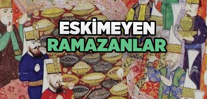 Eskimeyen Ramazanlar