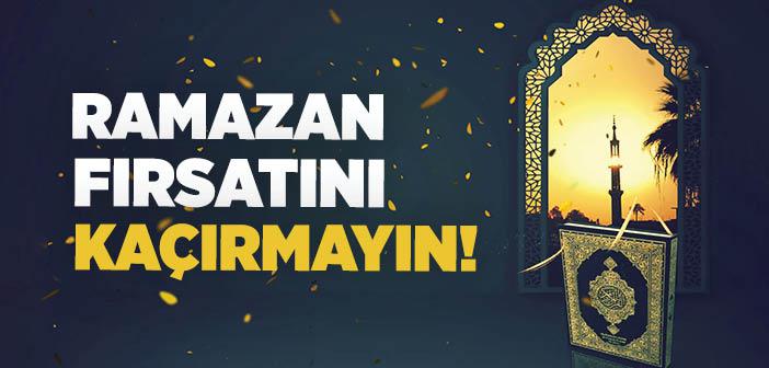 Ramazan Fırsatını Kaçırmayın!