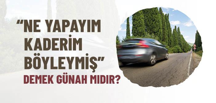 “Ne Yapayım, Kaderim Böyleymiş” Demek Günah mıdır?