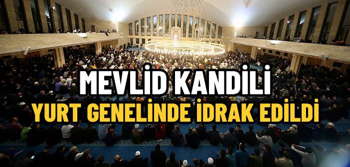 Mevlid Kandili Yurt Genelinde İdrak Edildi