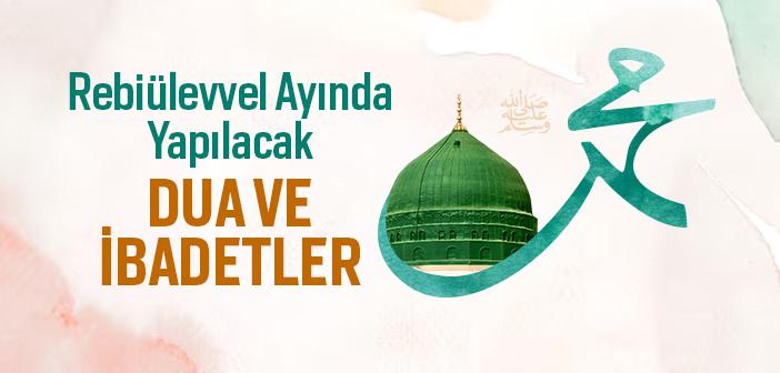 Rebiülevvel Ayında Yapılacak Dua ve İbadetler