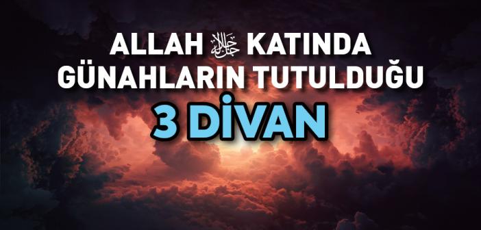 Allah Katında Günahların Tutulduğu Üç Divan