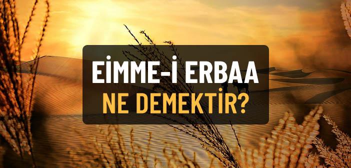 Eimme-i Erbaa Ne Demek?