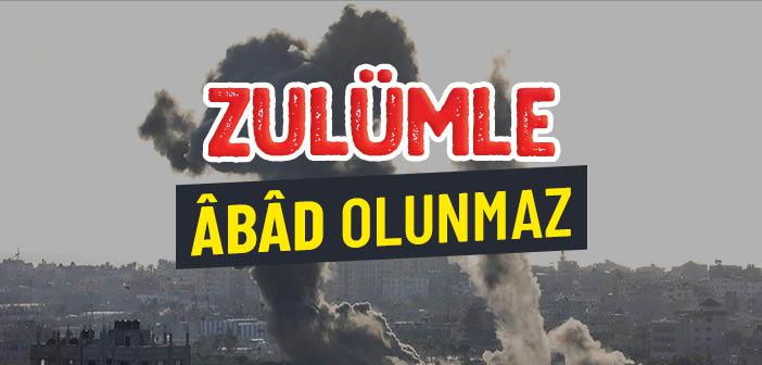 Zulümle Âbâd Olunmaz