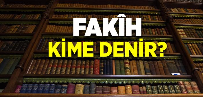 Fakih Kime Denir?