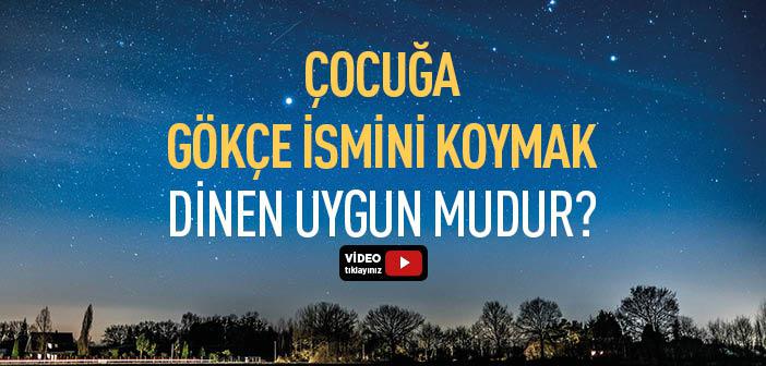 Gökçe İsmi Koymak Dinen Uygun mu?